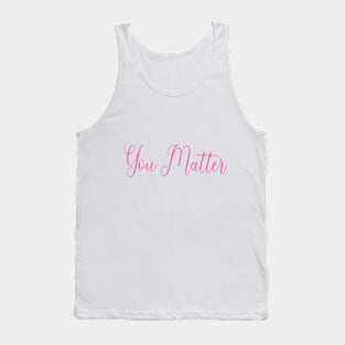 You matter Tank Top